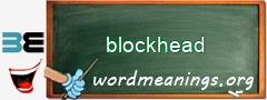 WordMeaning blackboard for blockhead
